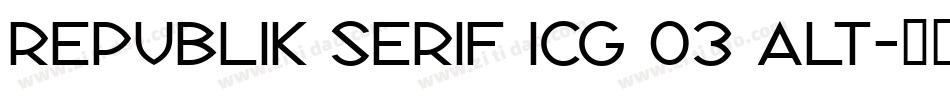 Republik Serif ICG 03 Alt字体转换